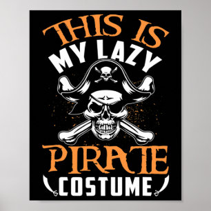 Póster Es Gracioso Que Este Sea Mi Perezoso Disfraz Pirat