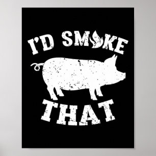 Póster Es gracioso que fumaría esa parrillada de cerdo