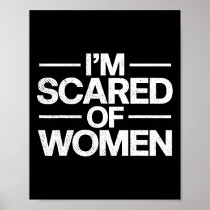 Póster Es gracioso que le tenga miedo a las mujeres Sarca