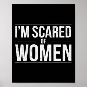 Póster Es gracioso que le tenga miedo a las mujeres Sarca