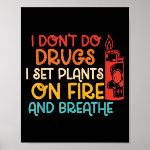 Póster Es gracioso que no hago drogas. Puse plantas en ll