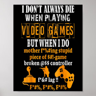 Póster Es gracioso que no siempre muera en juegos de vide