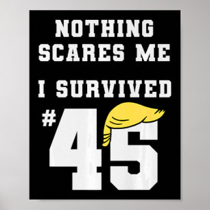 Póster Es gracioso que sobreviviera a Trump 45 Nada Me as