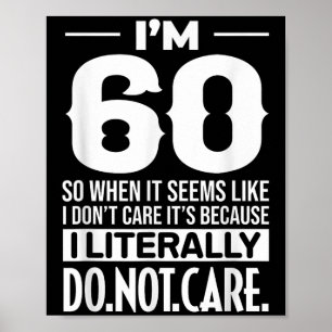 Póster Es gracioso que tenga 60 años, literalmente no me