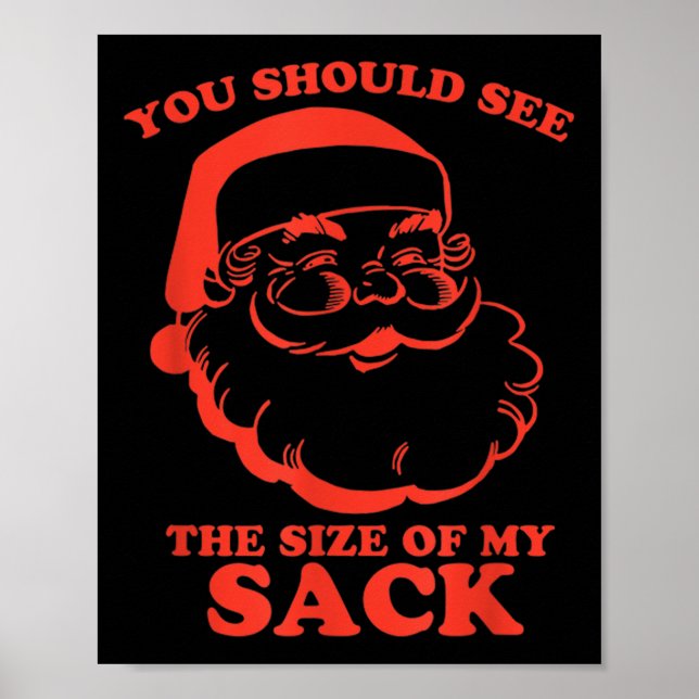 Póster Es Gracioso Que Vieras El Tamaño De Mi Sack Santa  (Frente)