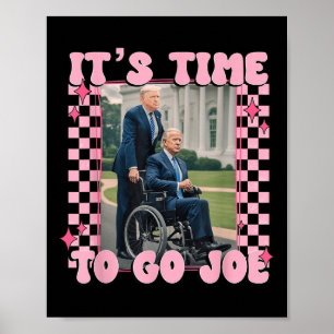 Póster Es Hora De Ir Joe Funny Trump 2024