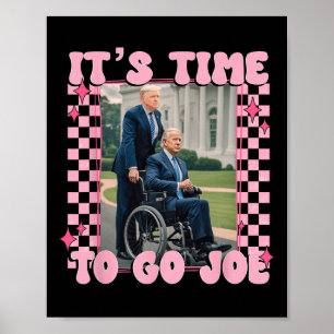 Póster Es Hora De Ir Joe Shirt Funny Trump 2024
