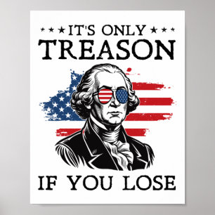 Póster Es La Única Traición Si Pierdes A George Washingto