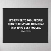 Es más fácil engañar a la gente que...