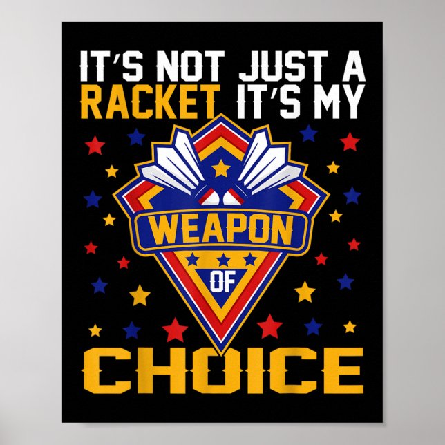 Póster Es mi arma de elección para el juego de Badminton (Frente)