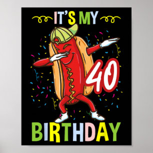 Póster Es mi cumpleaños 40 perro caliente hombres mujeres