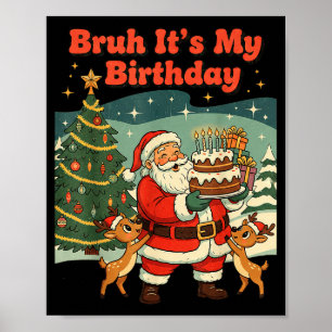 Póster Es mi cumpleaños Bruh Santa Claus Retro Navidad Di