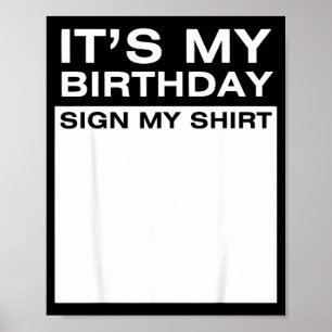 Póster Es Mi Cumpleaños Firma Mi Camiseta Divertido Hombr