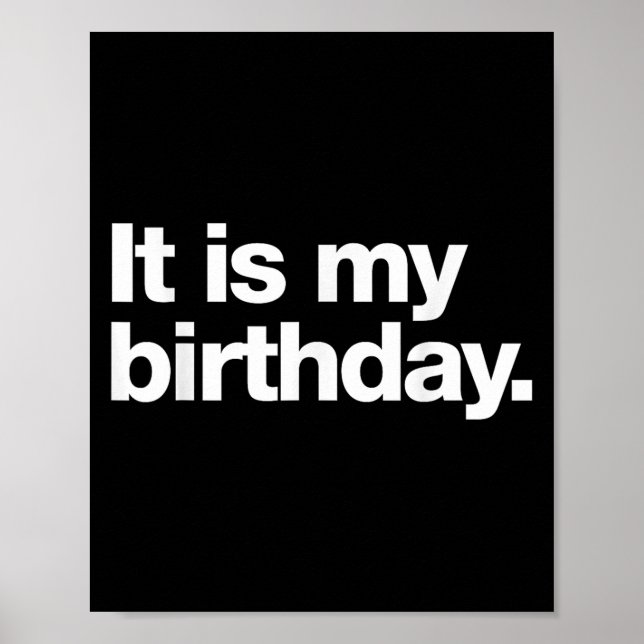 Póster Es Mi Cumpleaños _ Humor Gracioso Seco Deadpan Des (Frente)