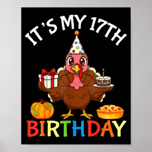 Póster Es mi cumpleaños número 17 pavo con pastel regalo