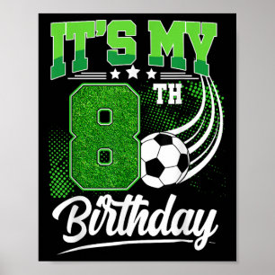 Póster Es Mi Cumpleaños Número 8 Niño Balón de Fútbol 8 A