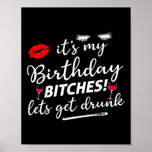 Póster Es Mi Cumpleaños Vamos A Emborracharnos
