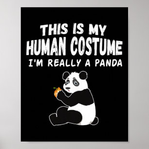 Póster Es mi disfraz humano. Soy realmente un panda.