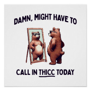 Póster Es posible que tenga que llamar a Thicc hoy