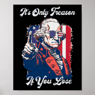 Póster Es Solo Traición Si Pierdes George Washington Am