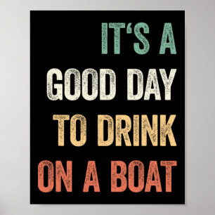 Póster Es Un Buen Día Para Beber En Un Barco Color Vintag