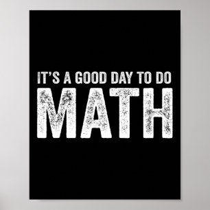Póster Es Un Buen Día Para Hacer Matemáticas Profesor Pos