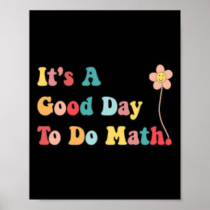 Póster Es Un Buen Día Para Hacer Matemáticas Profesores M