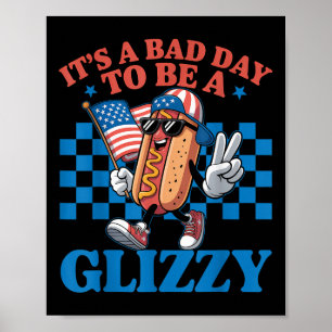 Póster Es Un Mal Día Para Ser Un Glizzy Divertido 4 De Ju