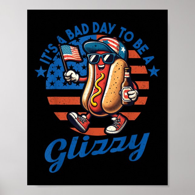 Póster Es Un Malo Día Para Ser Un Perro Caliente Glizzy Y (Frente)