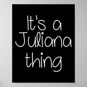Póster Es una cosa de Juliana divertido cumpleaños mujere