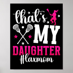 Póster Esa es mi hija Lacrosse Mom Of A Lacrosse Play