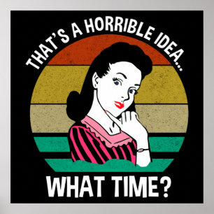 Póster Esa es una idea terrible... ¿A qué hora?