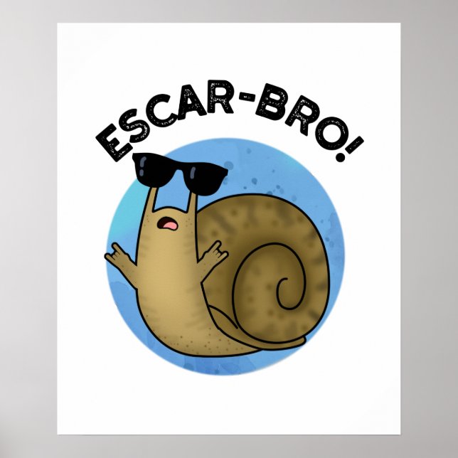 Póster Escar-bro Funny Francés Escargot Snail Pun (Frente)