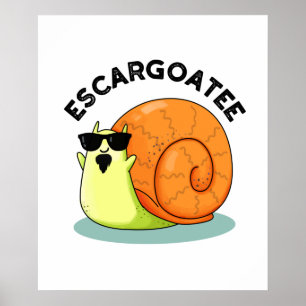 Póster Escargoatee Funny Snail Escargot Pun