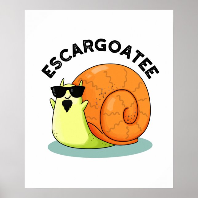 Póster Escargoatee Funny Snail Escargot Pun (Frente)