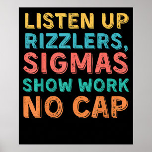 Póster Escucha Rizzlers Sigmas Show Work No Cap Teacher