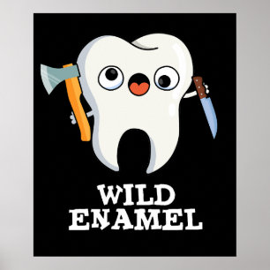 Póster Esmalte salvaje Gracioso Animal Wild Tooth Pun Dar