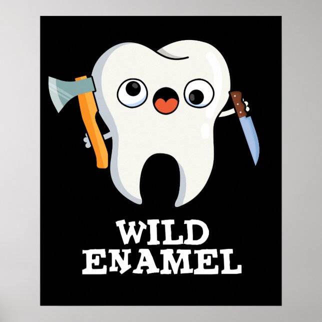 Póster Esmalte salvaje Gracioso Animal Wild Tooth Pun Dar (Frente)