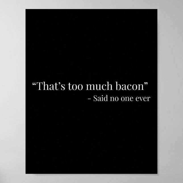 Póster Eso es demasiado gracioso que Bacon dijera (Frente)