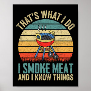Póster Eso Es Lo Que Hago Fumo Carne Y Sé Cosas Bb