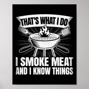 Póster Eso Es Lo Que Hago Fumo Carne Y Sé Cosas Bb