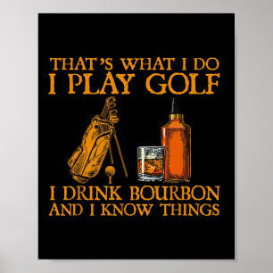 Póster Eso es lo que hago Juego golf Bebo bourbon y yo