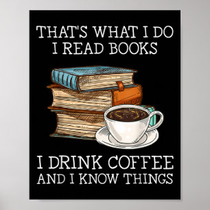 Póster Eso es lo que hago, leo libros, bebo café, sé