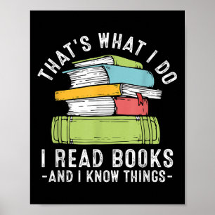 Póster Eso Es Lo Que Hago Leo Libros Y Sé Cosas Rea