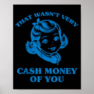Póster Eso No Fue Muy Dinero En Efectivo De Ti Frase Dive