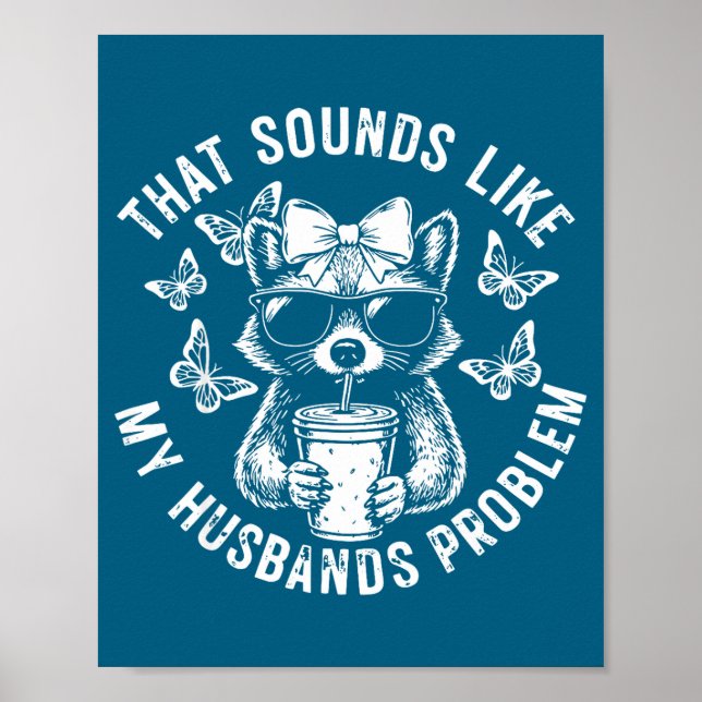 Póster Eso suena como el problema de mi esposo divertida  (Frente)