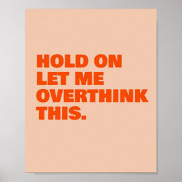 Póster Espera, Déjame Sobrepensar Esto