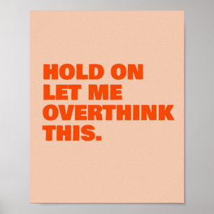 Póster Espera, Déjame Sobrepensar Esto