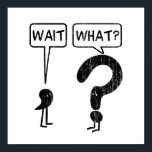 Póster Espera, ¿Qué? Humor gramática azul<br><div class="desc">Espera,  Qué. Ilustracion gráfico de una coma y un signo de interrogación. Un tono gracioso exclamó cuando alguien de repente se da cuenta de que algo no está bien. La coma espera,  pregunta el signo de interrogación. ¿Lo entiendes? El fondo azul puede cambiarse a cualquier color que desee.</div>