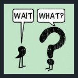 Póster Espera, ¿Qué? Humor gramatical<br><div class="desc">Espera,  Qué. Ilustracion gráfico de una coma y un signo de interrogación. Un tono gracioso exclamó cuando alguien de repente se da cuenta de que algo no está bien. La coma espera,  pregunta el signo de interrogación. ¿Lo entiendes? El fondo verde puede cambiarse a cualquier color que desee.</div>